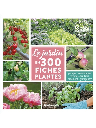 [L - 0069] Le jardin en 300 fiches plantes – Rustica