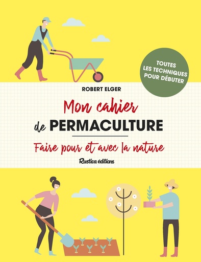 [L - 0078] Mon cahier de permaculture – Robert Elger