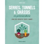 [L - 0084] Serres. tunnels & châssis en permaculture – Robert Elger