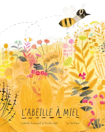 [L - 0089] L'Abeille à miel - Isabelle Arsenault et Kirsten Hall