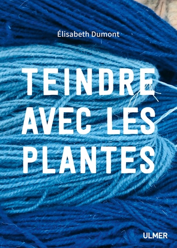 [L - 0136] Teindre avec les plantes - Elisabeth Dumont