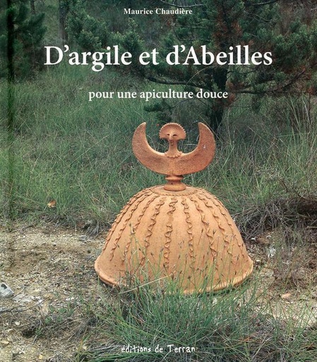 [L - 0229] D'argile et d'Abeilles - Pour une apiculture douce